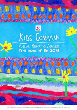 KIDS COMPANY ANNUAL REPORT 2013 | 1 KEEPING KIDS COMPANY (Companykids Limited Bycompany Guarantee No