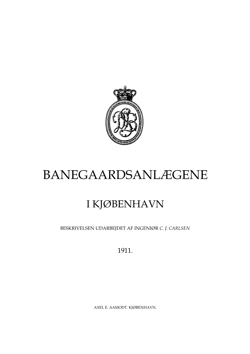 Banegaardsanlægene I Kjøbenhavn 1911