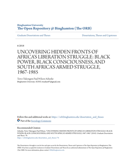 BLACK POWER, BLACK CONSCIOUSNESS, and SOUTH AFRICA’S ARMED STRUGGLE, 1967-1985 Toivo Tukongeni Paul Wilson Asheeke Binghamton University--SUNY, Twashee07@Gmail.Com