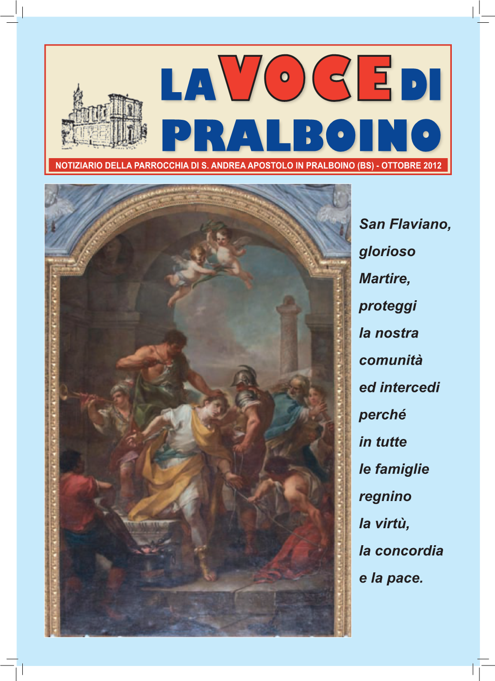 San Flaviano, Glorioso Martire, Proteggi La Nostra Comunità Ed Intercedi Perché in Tutte Le Famiglie Regnino La Virtù, La Concordia E La Pace