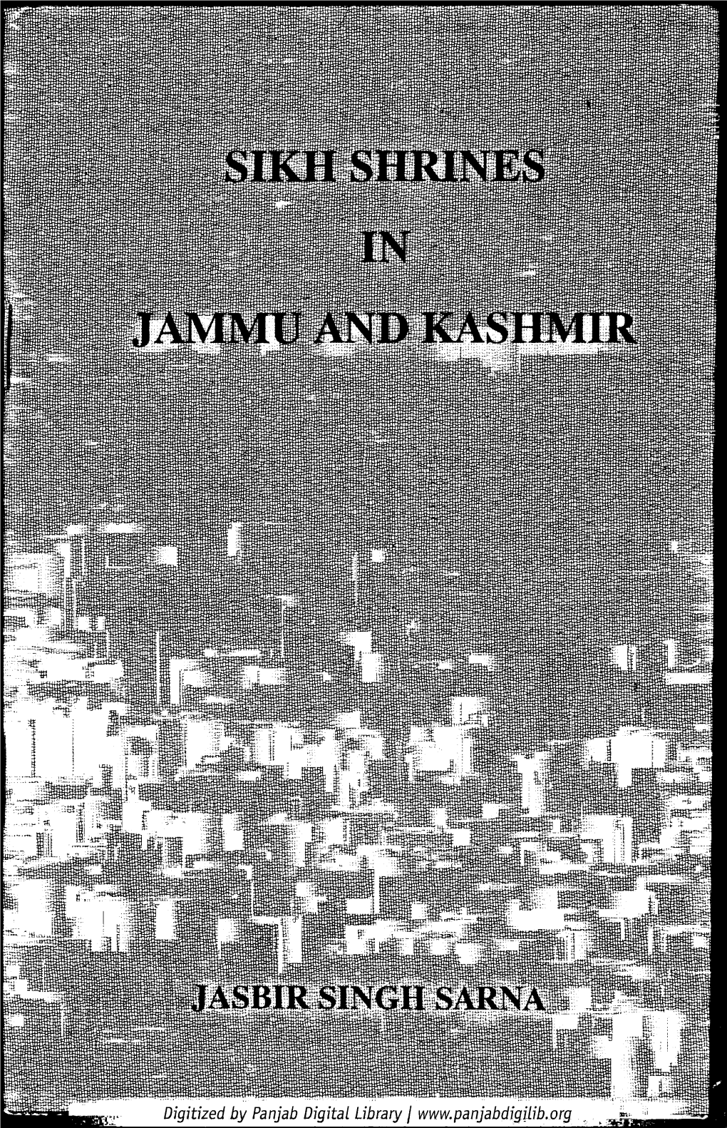 Sikh Shrines in Jammu and Kashmir Jasbir Singh Sarna