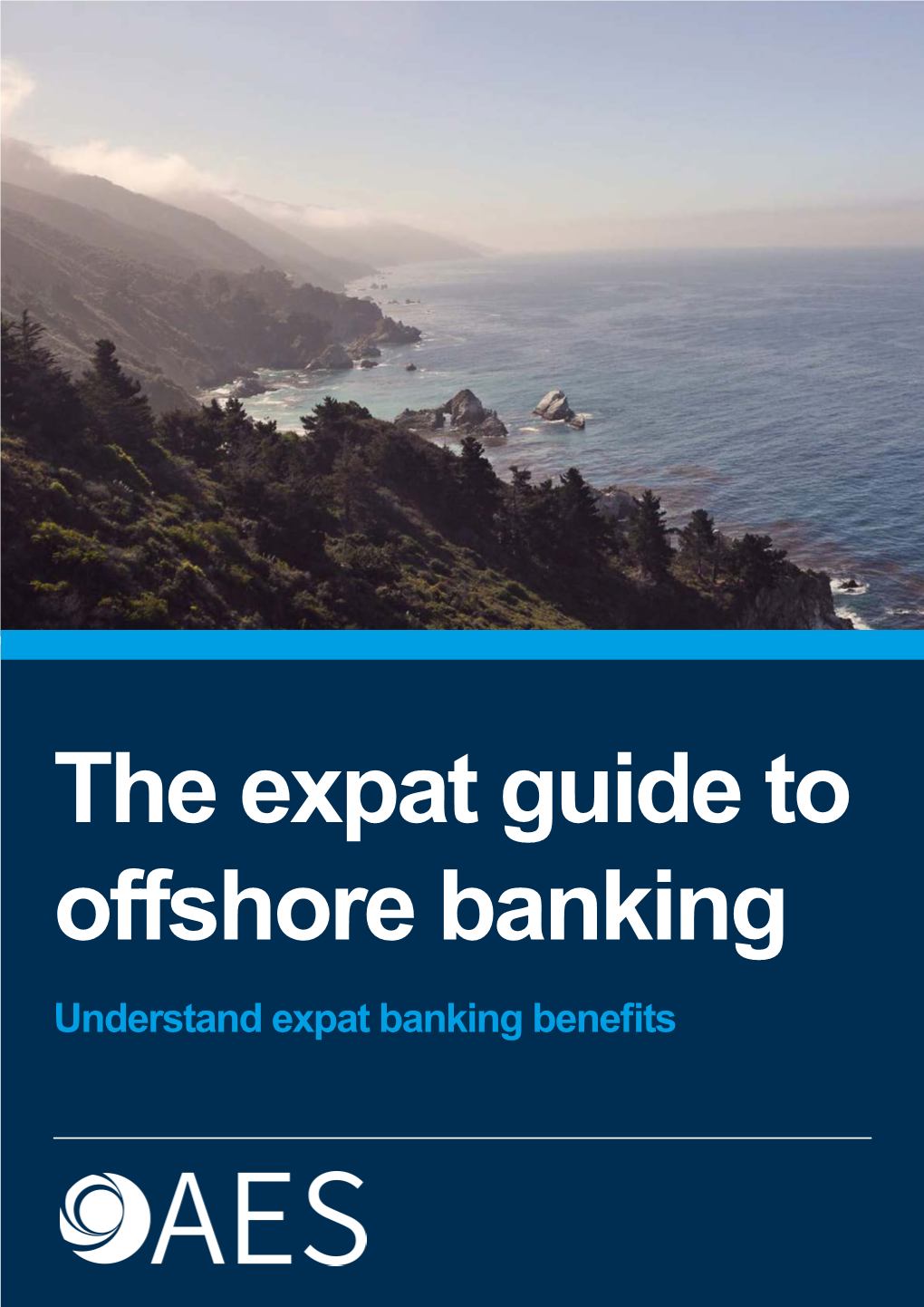 The Expat Guide to Offshore Banking Understand Expat Banking Benefits Contents