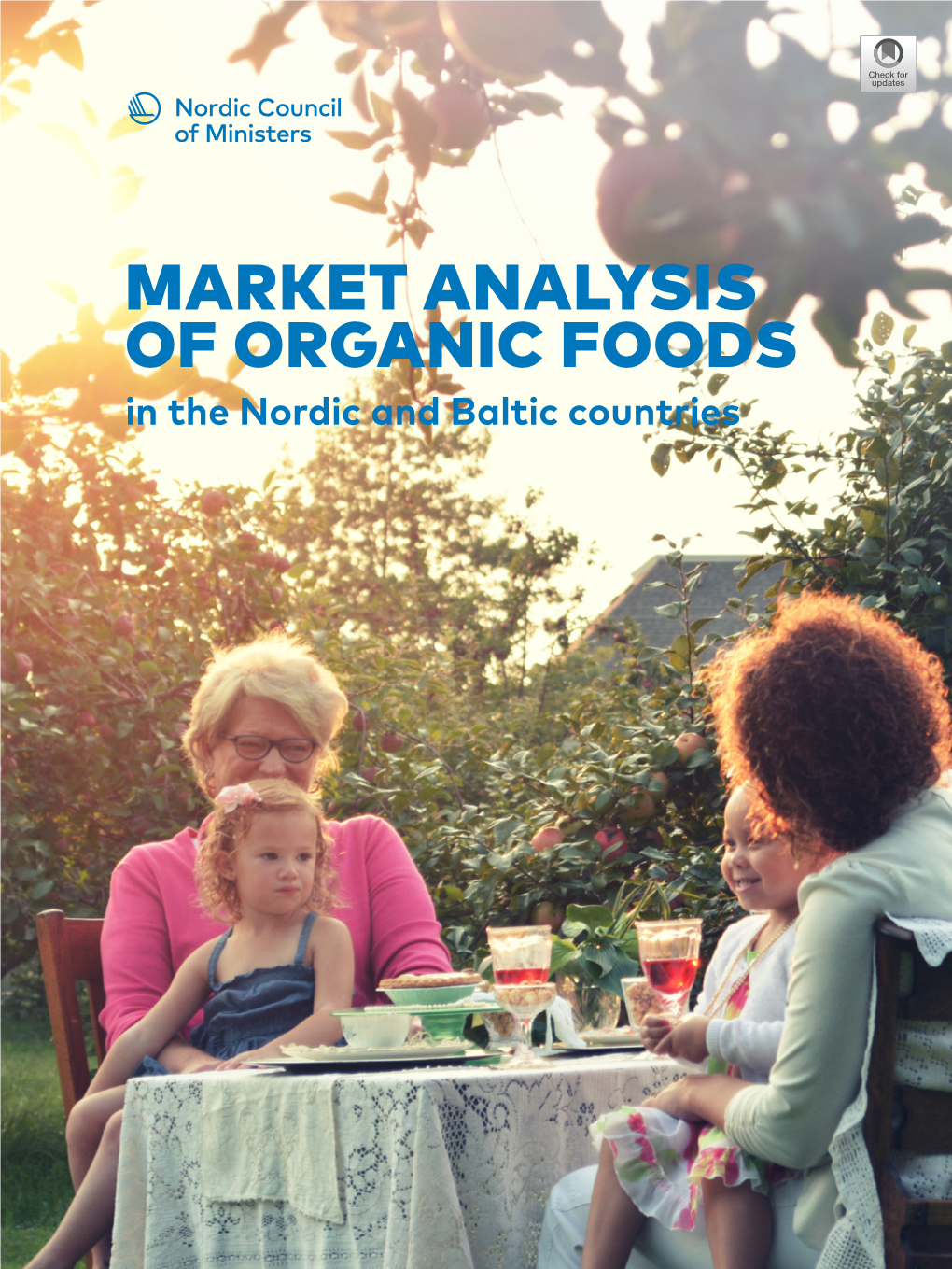 MARKET ANALYSIS of ORGANIC FOODS in the Nordic and Baltic Countries Market Analysis of Organic Foods in the Nordic and Baltic Countries