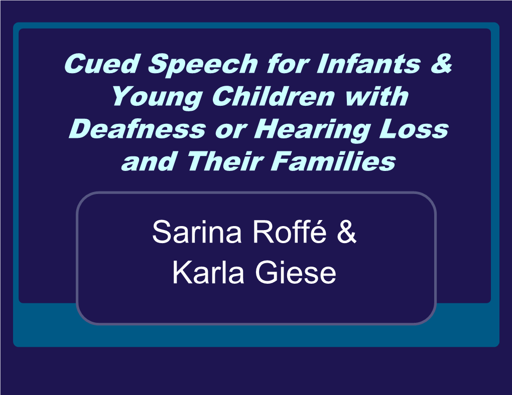 Cued Speech for Infants & Young Children with Deafness Or Hearing