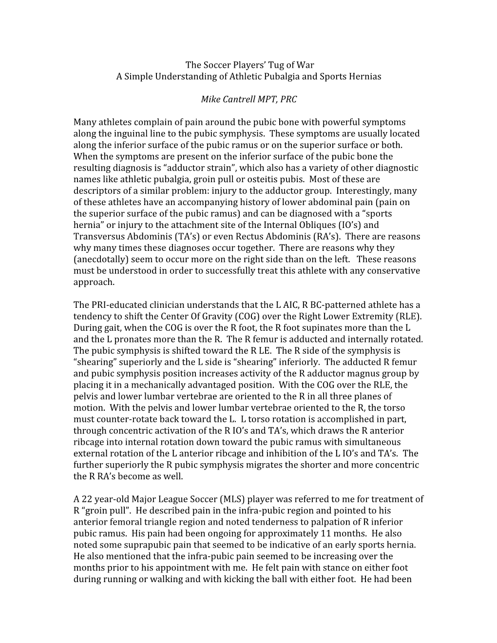 The Soccer Players' Tug of War a Simple Understanding of Athletic Pubalgia and Sports Hernias Mike Cantrell MPT, PRC Many Athl