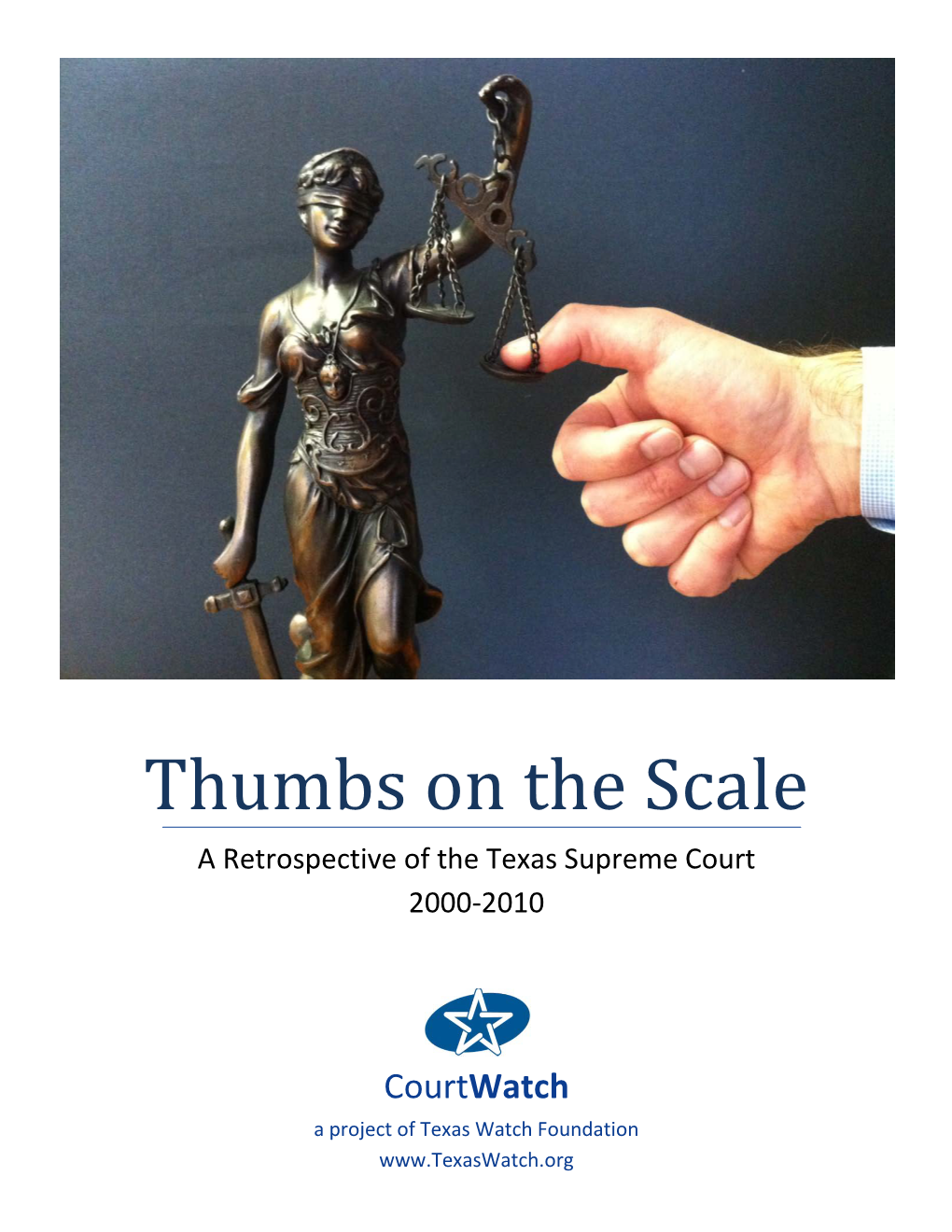 Thumbs on the Scale a Retrospective of the Texas Supreme Court 2000-2010