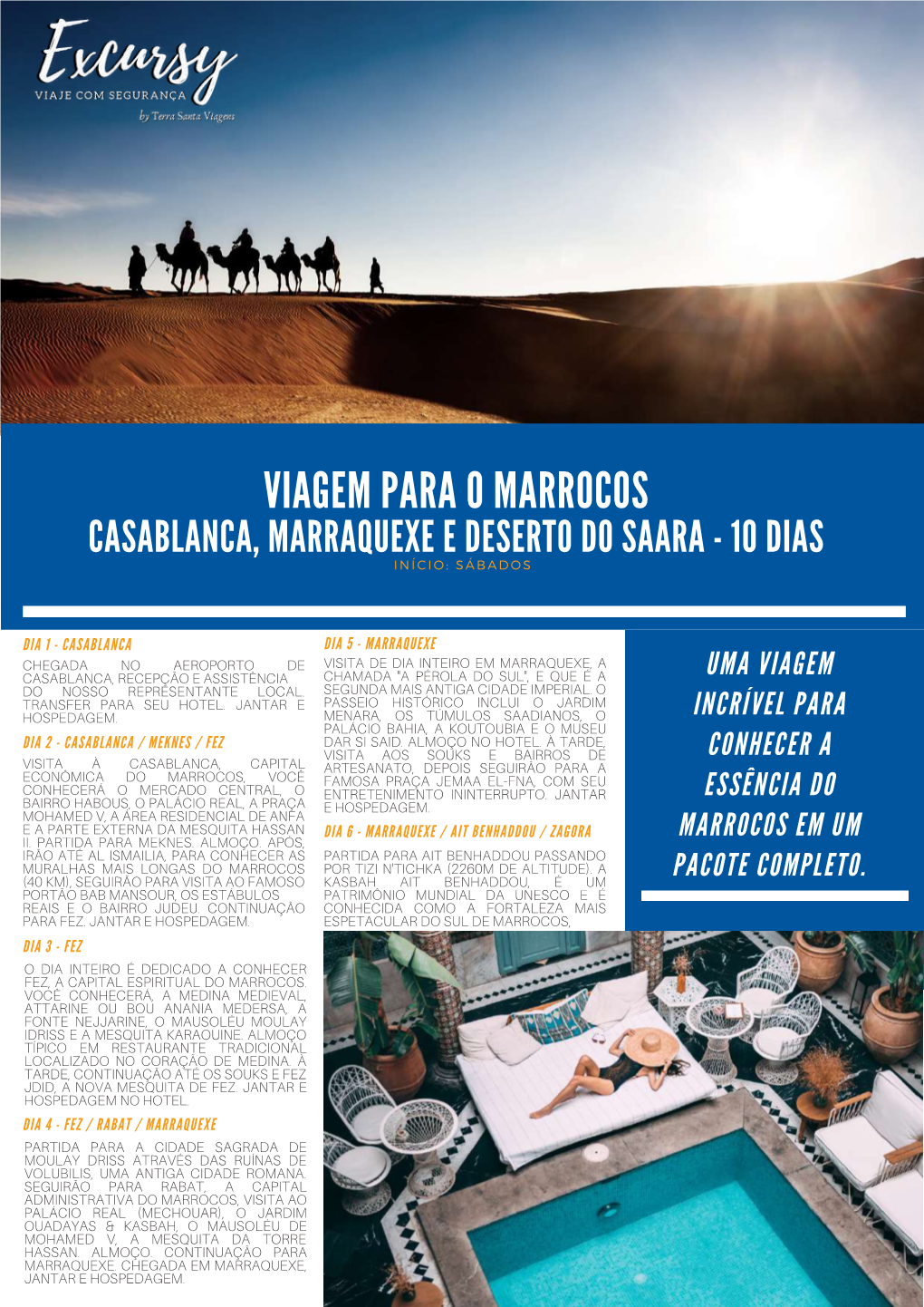 Viagem Para O Marrocos Casablanca, Marraquexe E Deserto Do Saara - 10 Dias I N Í C I O : S Á B a D O S