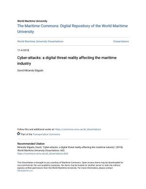 Cyber-Attacks: a Digital Threat Reality Affecting the Maritime Industry