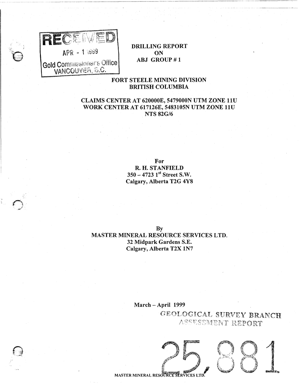 Drilling Report on Abj Group # 1 Fort Steele Mining Division British Columbia Claims Center at 620000E, 5479000N Utm Zone 11U Wo