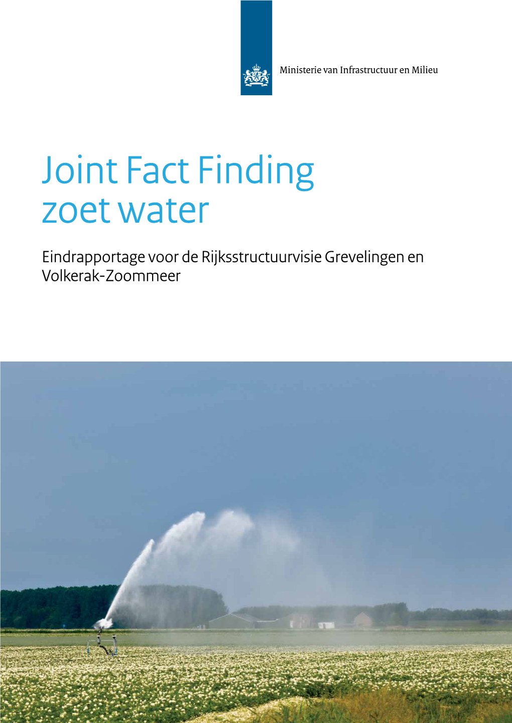 Joint Fact Finding Zoet Water Eindrapportage Voor De Rijksstructuurvisie Grevelingen En Volkerak-Zoommeer