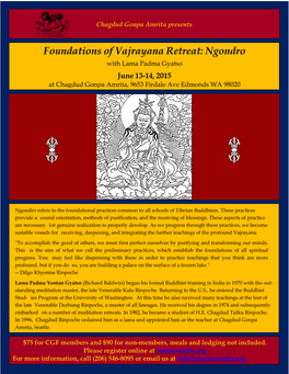 Foundations of Vajrayana Retreat: Ngondro with Lama Padma Gyatso June 13-14, 2015 at Chagdud Gonpa Amrita, 9653 Firdale Ave Edmonds WA 98020