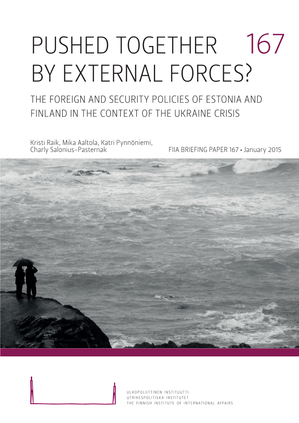 Pushed Together by External Forces? the Foreign and Security Policies of Estonia and Finland in the Context of the Ukraine Crisis