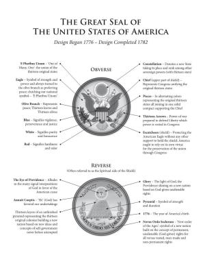 The Great Seal of the United States of America Design Began 1776 – Design Completed 1782