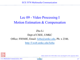 Lec 09 - Video Processing I Motion Estimation & Compensation