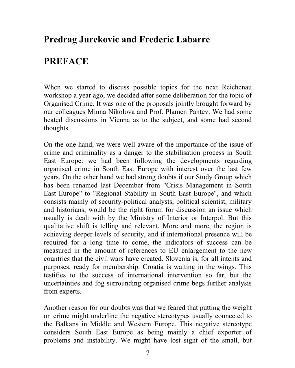 Crushing Crime in South East Europe: a Struggle of Domestic, Regional and European Dimensions, 16-19 May 2003