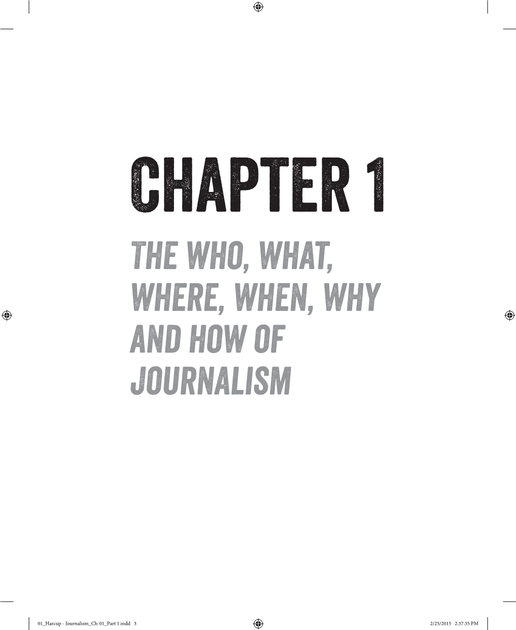 The Who, What, Where, When, Why and How of Journalism