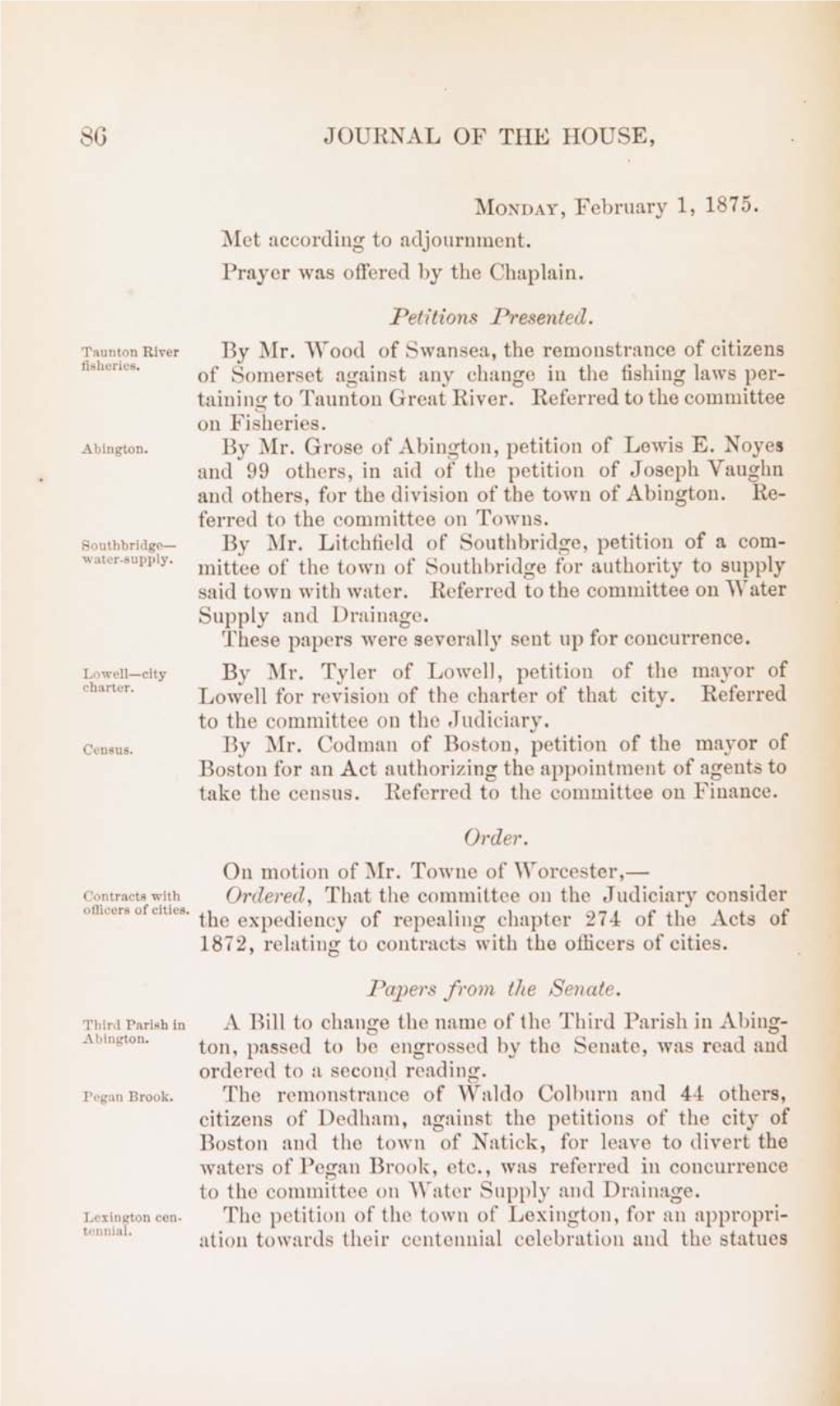 MONDAY, February 1, 1875. Met According to Adjournment. Prayer Was Offered by the Chaplain. Petitions Presented. by Mr. Wood Of