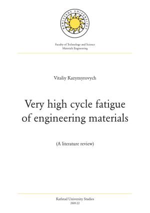 Very High Cycle Fatigue of Engineering Materials