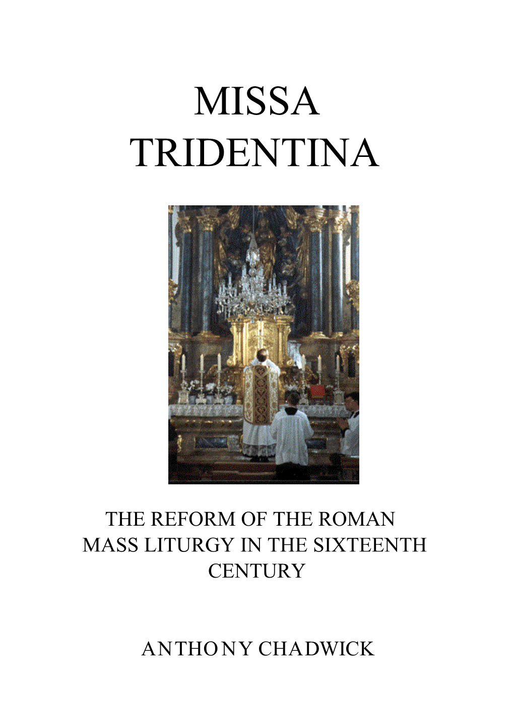 The Reform of the Roman Mass Liturgy in the Sixteenth Century Anthony