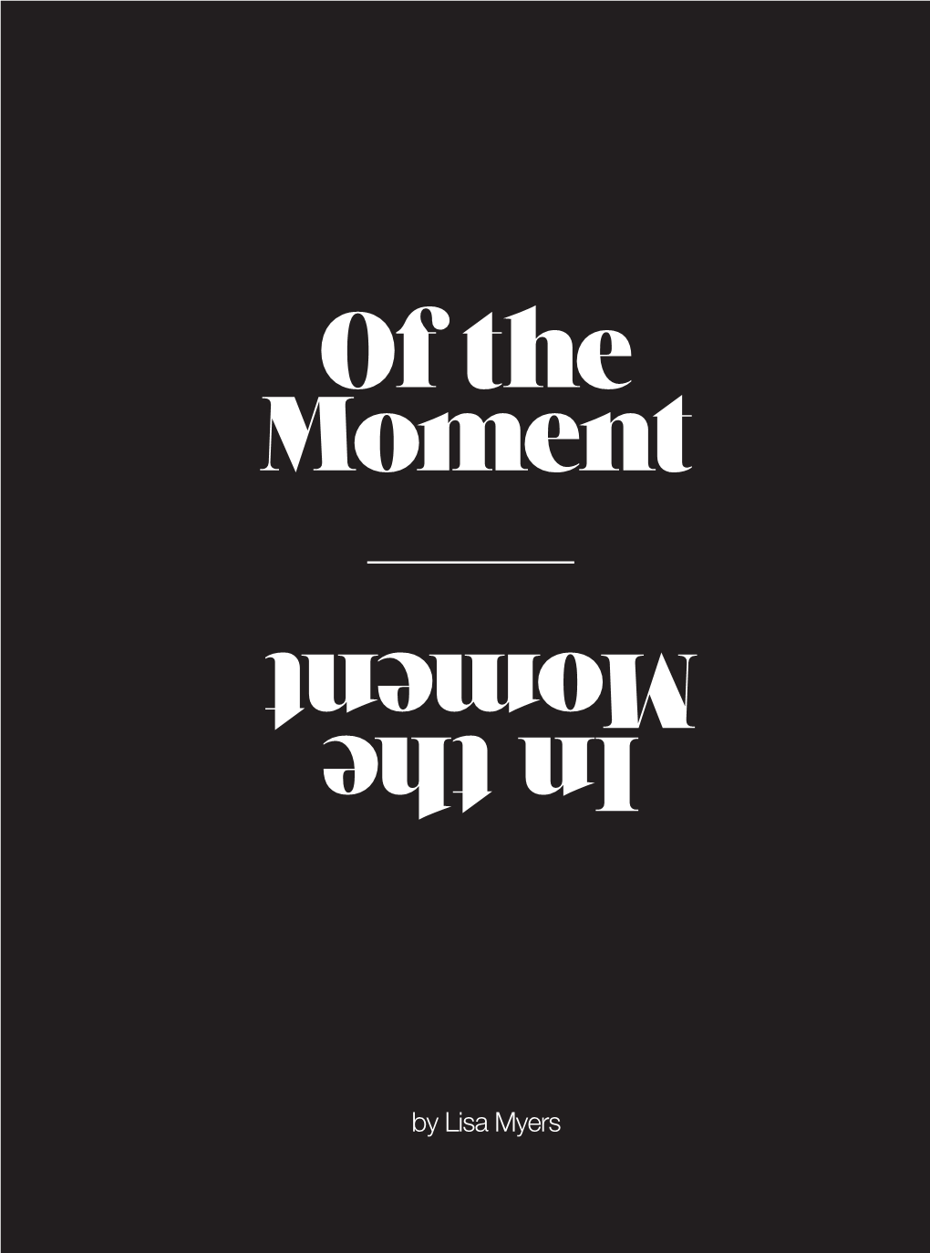 Of the Moment in the Moment