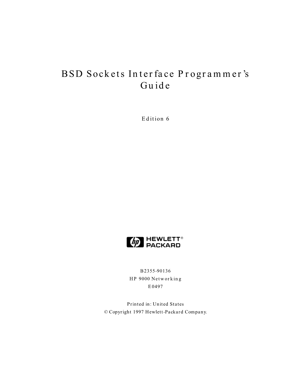BSD Sockets Interface Programmer's Guide Is the Primary Reference for Programmers Who Write Or Maintain BSD Sockets Applications on HP 9000 Computers