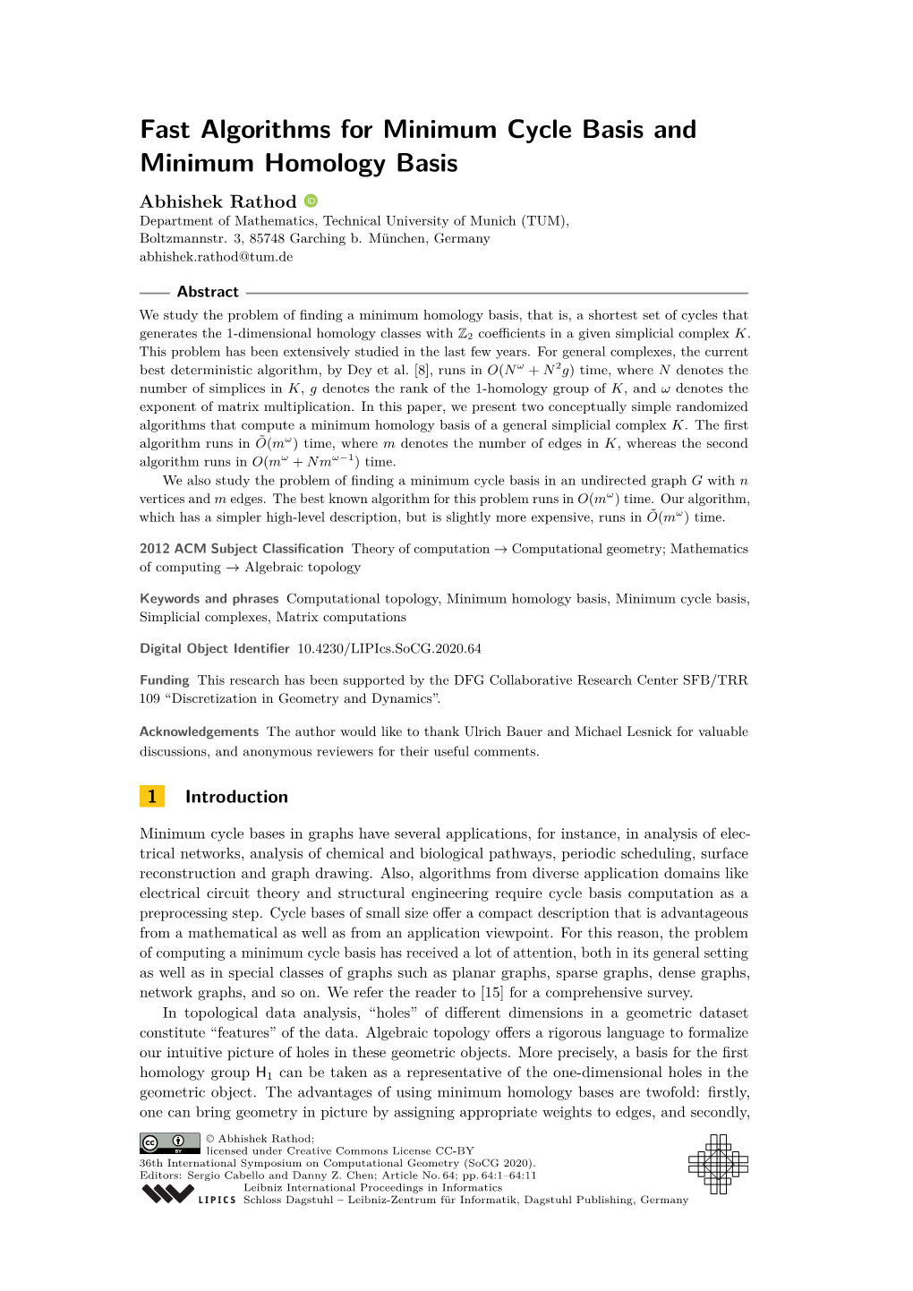 Fast Algorithms for Minimum Cycle Basis and Minimum Homology Basis Abhishek Rathod Department of Mathematics, Technical University of Munich (TUM), Boltzmannstr