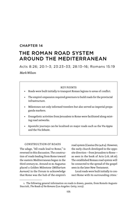 THE ROMAN ROAD SYSTEM AROUND the MEDITERRANEAN Acts 8:26; 20:1–3; 23:23–33; 28:13–16; Romans 15:19