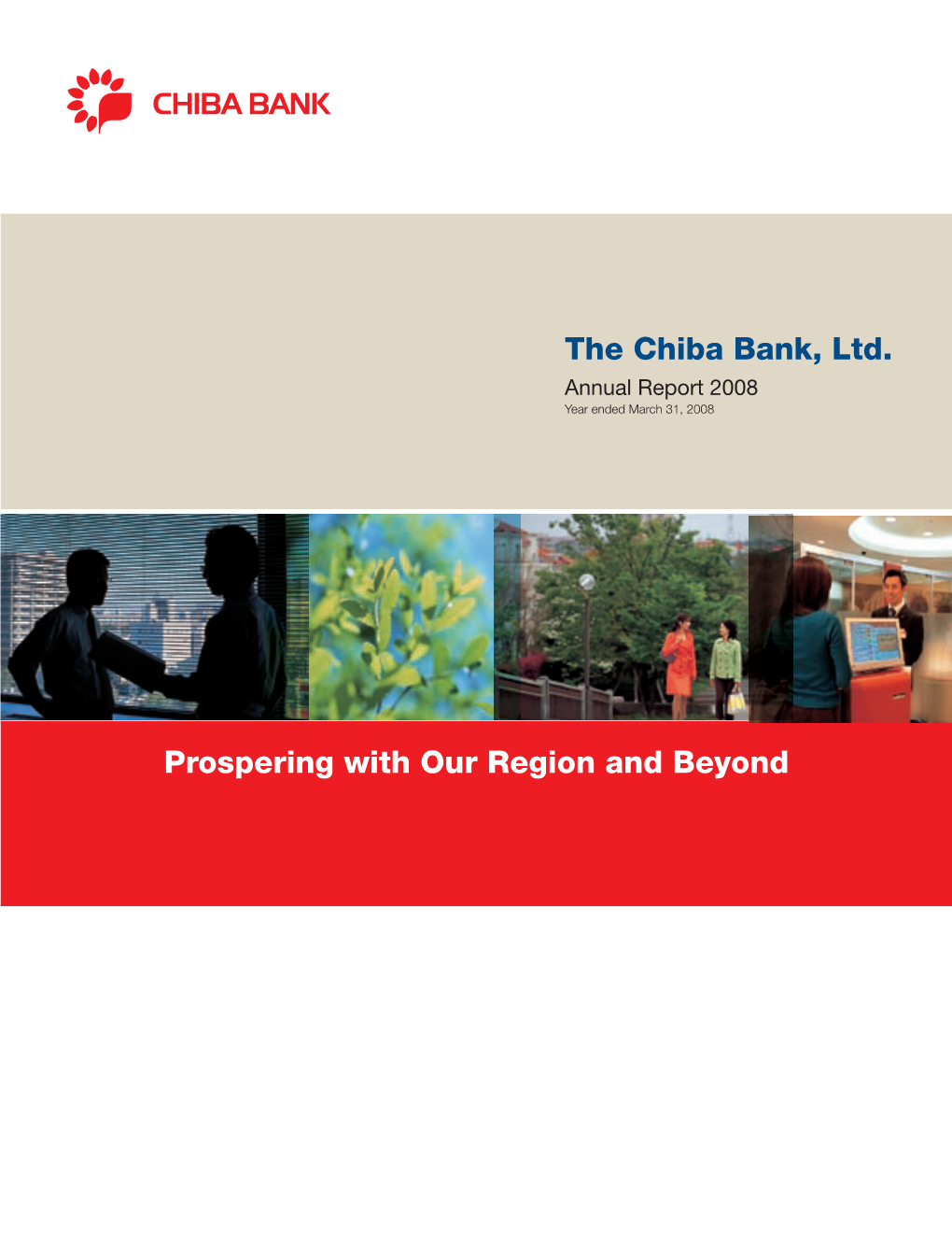 The Chiba Bank, Ltd. Prospering with Our Region and Beyond