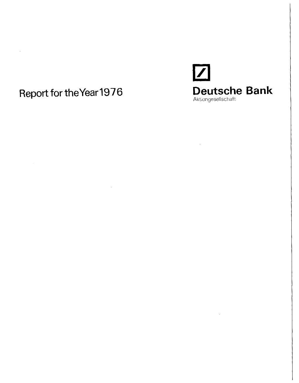 Report for Theyear 197 6 Deutsche Bank Aklicngesellscl~Aft Contents