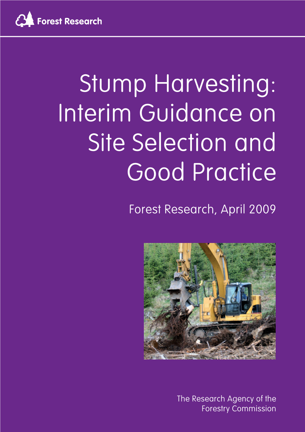 Stump Harvesting: Interim Guidance on Site Selection and Good Practice