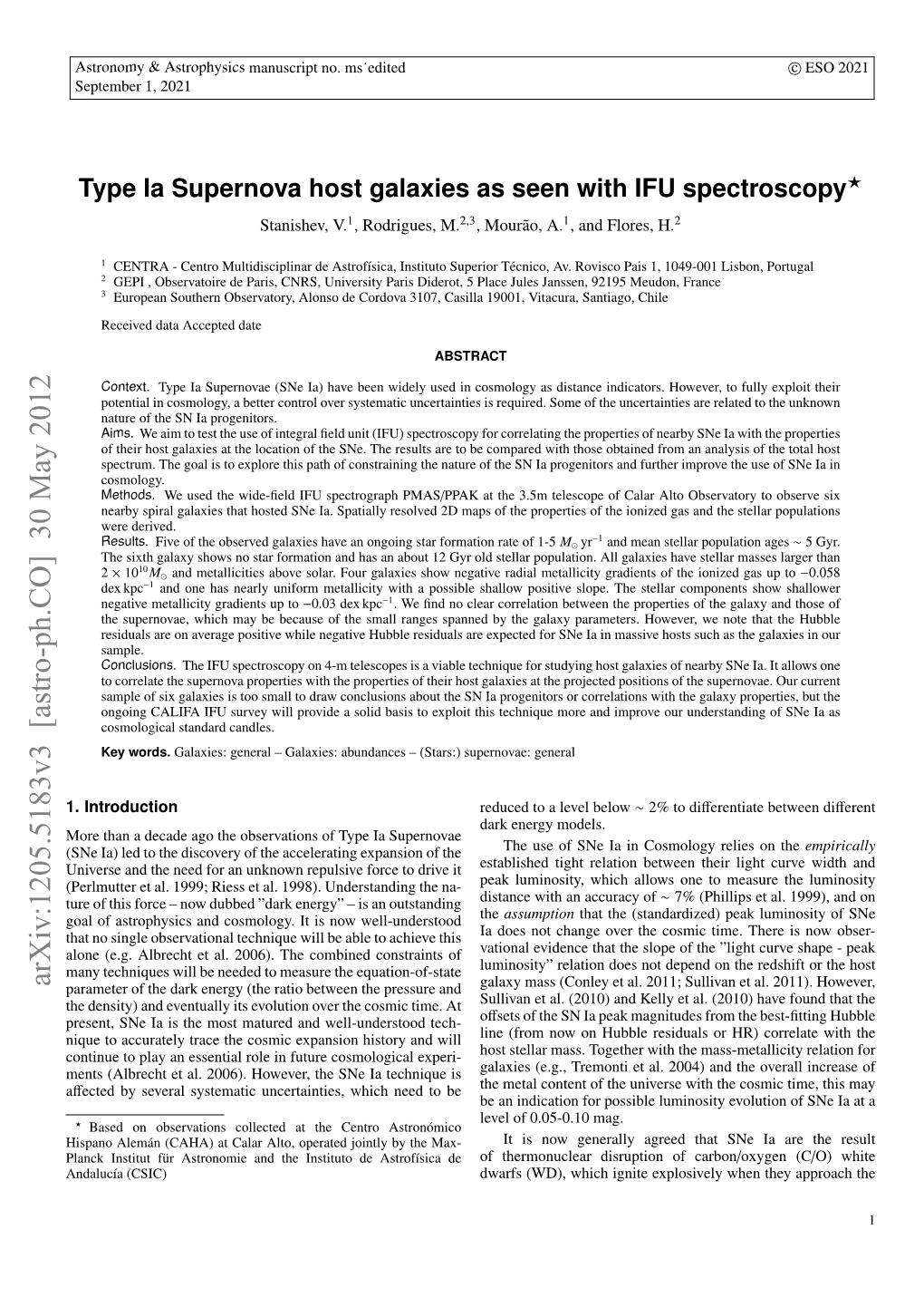 Type Ia Supernova Host Galaxies As Seen with IFU Spectroscopy? Stanishev, V.1, Rodrigues, M.2,3, Mourao,˜ A.1, and Flores, H.2