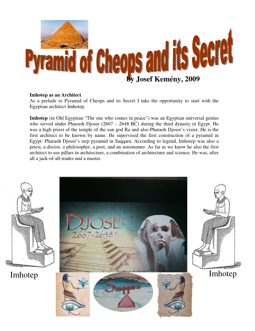 Pyramid of Cheops and Its Secret I Take the Opportunity to Start with the Egyptian Architect Imhotep