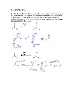Chem 345 Pset 22 Key 1.) for Aldol, Michael, Claisen, and Mannich