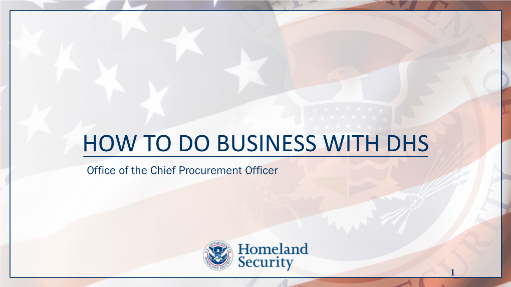 HOW to DO BUSINESS with DHS Office of the Chief Procurement Officer