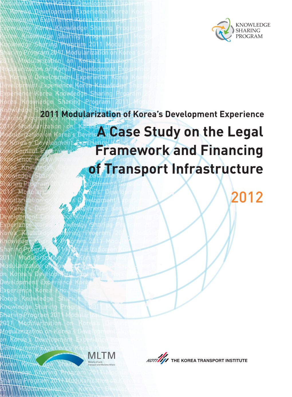 A Case Study on the Legal Framework and Financing of Transport Infrastructure 2012