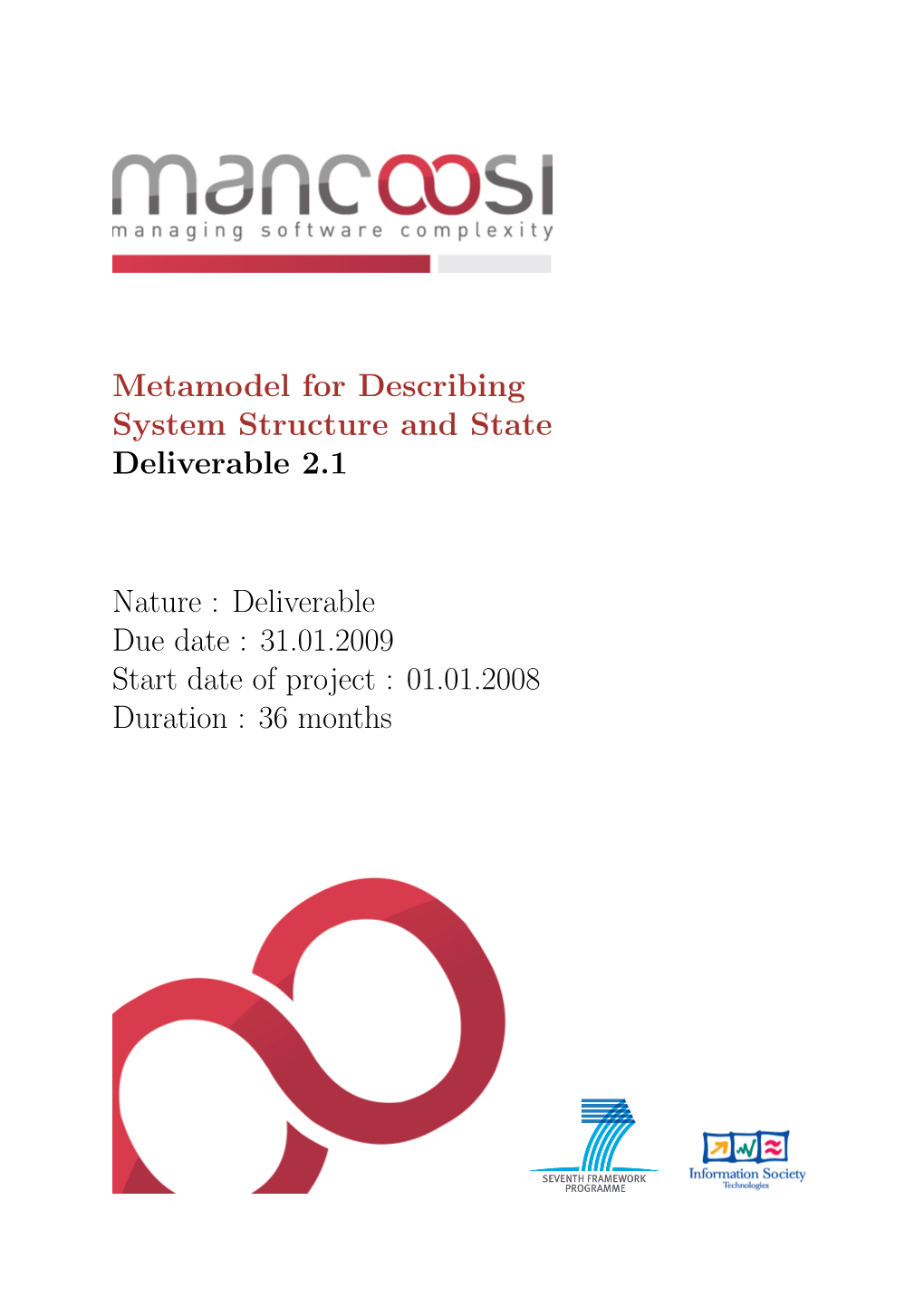 Deliverable Due Date : 31.01.2009 Start Date of Project : 01.01.2008 Duration : 36 Months November 19, 2009