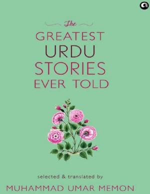 THE GREATEST URDU STORIES EVER TOLD Also by Muhammad Umar Memon