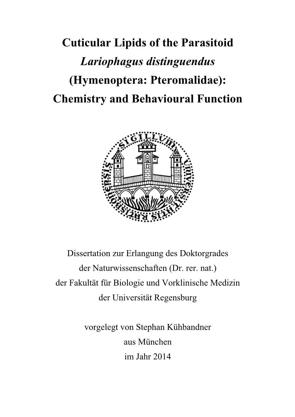 Cuticular Lipids of the Parasitoid Lariophagus Distinguendus (Hymenoptera: Pteromalidae): Chemistry and Behavioural Function