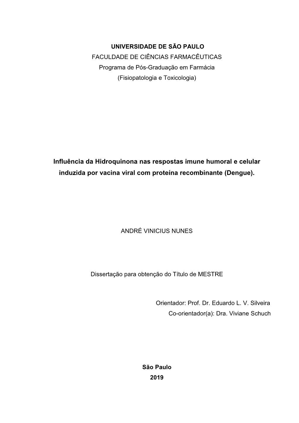 Influência Da Hidroquinona Nas Respostas Imune Humoral E Celular Induzida Por Vacina Viral Com Proteína Recombinante (Dengue)