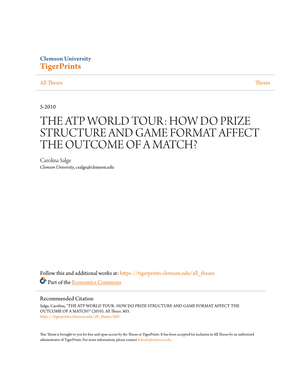 THE ATP WORLD TOUR: HOW DO PRIZE STRUCTURE and GAME FORMAT AFFECT the OUTCOME of a MATCH? Carolina Salge Clemson University, Csalge@Clemson.Edu