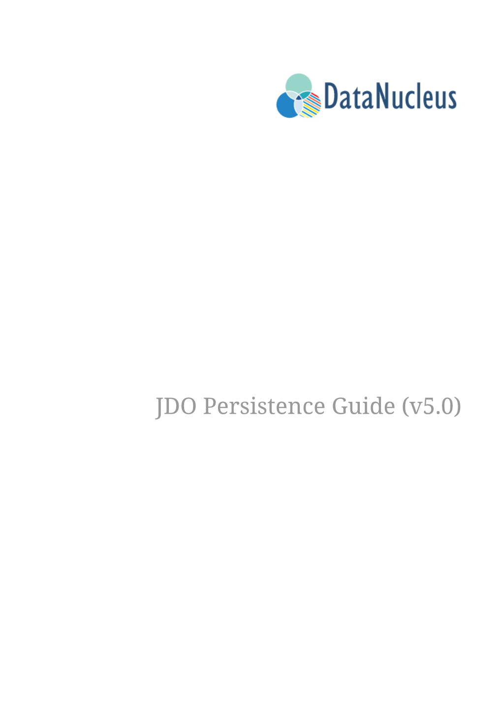 JDO Persistence Guide (V5.0) Table of Contents