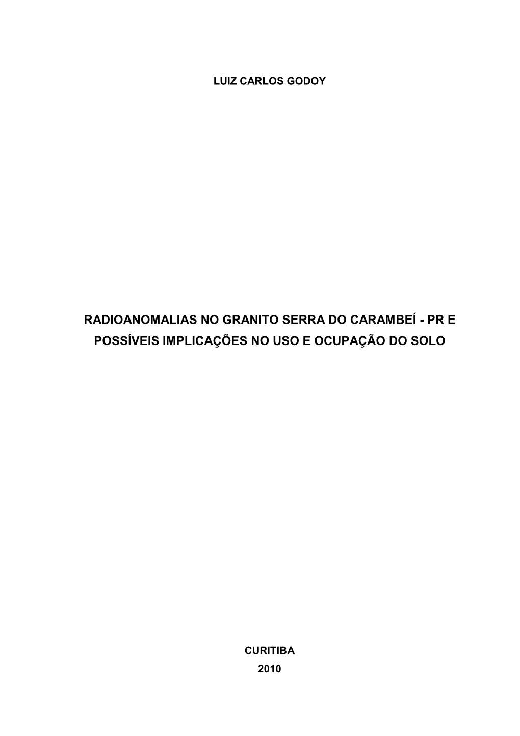 Radioanomalias No Granito Serra Do Carambeí - Pr E Possíveis Implicações No Uso E Ocupação Do Solo