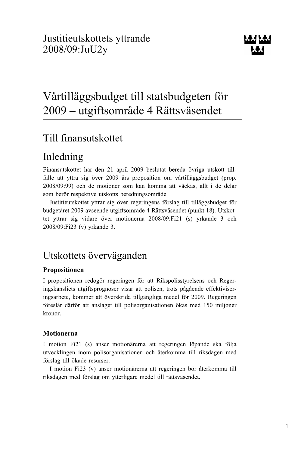 Vårtilläggsbudget Till Statsbudgeten För 2009 – Utgiftsområde 4 Rättsväsendet