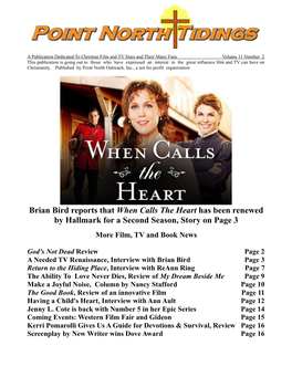 Brian Bird Reports That When Calls the Heart Has Been Renewed by Hallmark for a Second Season, Story on Page 3 More Film, TV and Book News