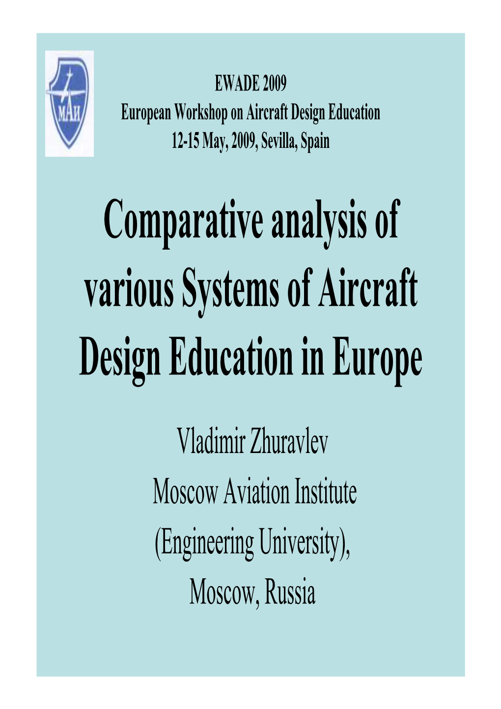 Aviation Engineering • Flight Vehicle Engines • Avionics and Electric Systems • Radioelectronics Systems • Space-Rocket Systems • Aviation Weapon Systems