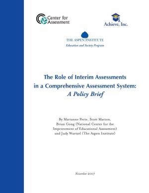 The Role of Interim Assessments in a Comprehensive Assessment System: a Policy Brief