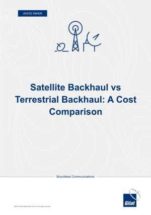 Satellite Backhaul Vs Terrestrial Backhaul: a Cost Comparison
