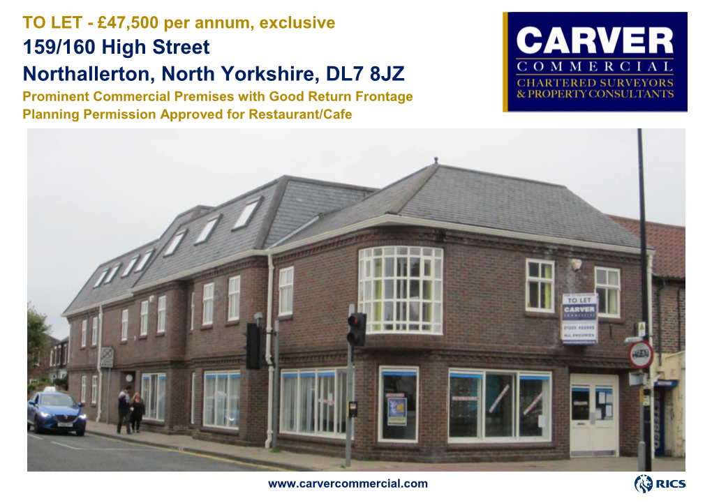 159/160 High Street Northallerton, North Yorkshire, DL7 8JZ Prominent Commercial Premises with Good Return Frontage