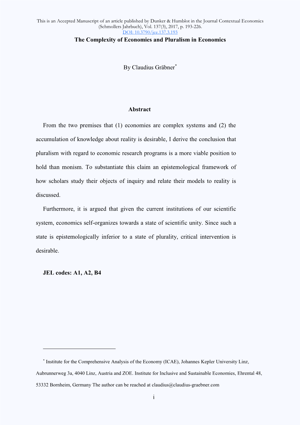 I the Complexity of Economies and Pluralism in Economics by Claudius Gräbner* Abstract from the Two Premises That (1) Economies