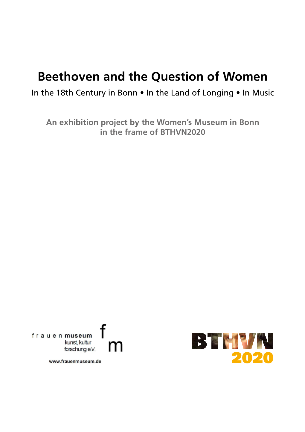 Beethoven and the Question of Women in the 18Th Century in Bonn • in the Land of Longing • in Music